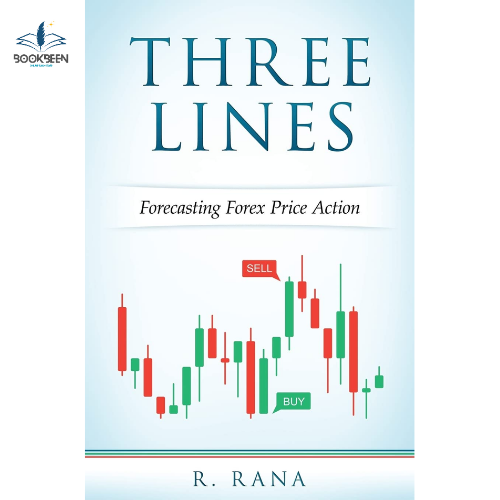 THREE LINES Forecasting Forex Price Action  by R. Rana (Author)