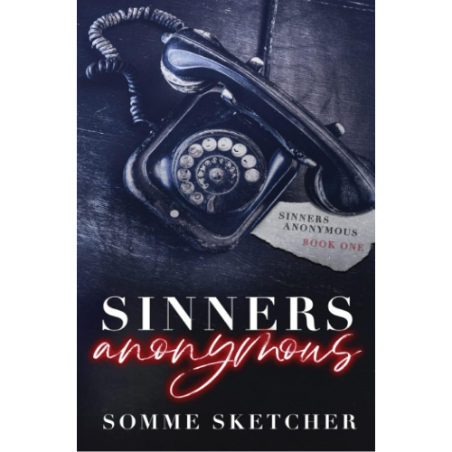 Sinners Anonymous: by Somme Sketcher (Author)