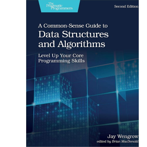 A Common-Sense Guide to Data Structures and Algorithms, Second Edition: B5 by Jay Wengrow (Author)
