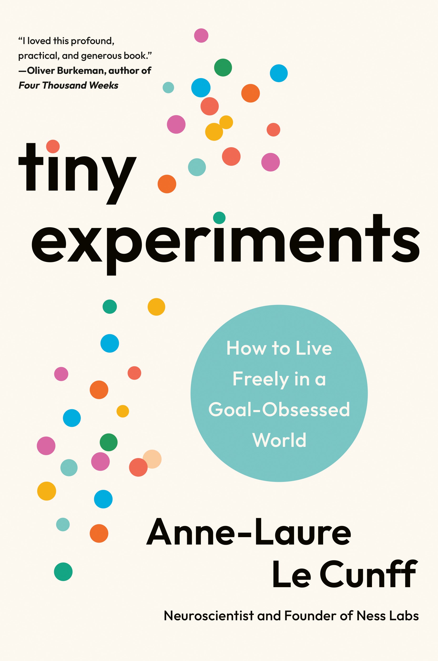 Tiny Experiments: How to Live Freely in a Goal-Obsessed World by Anne-Laure Le Cunff  (Author)