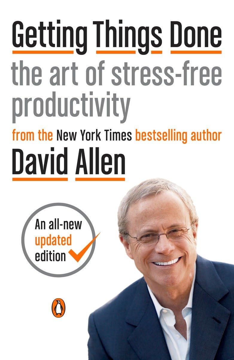 Getting Things Done by David Allen (Author)