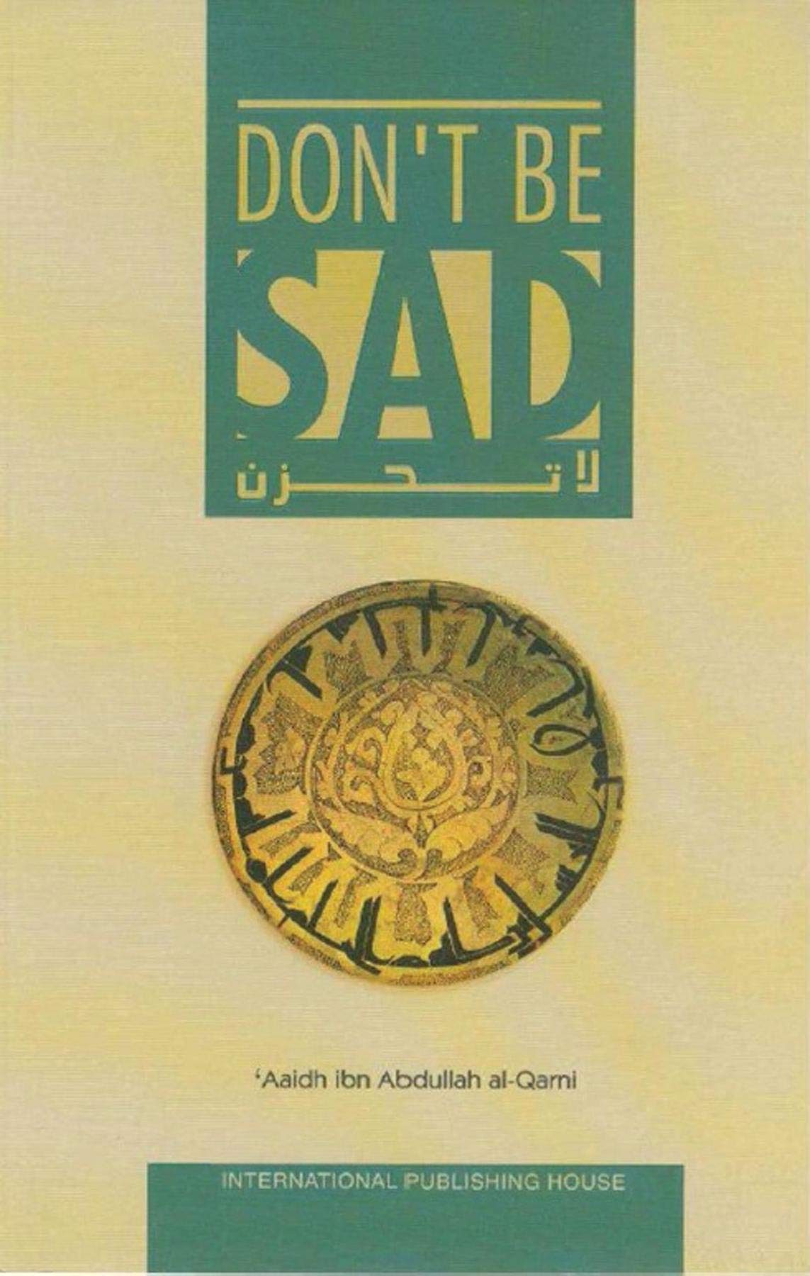 Don't Be Sad by Aid al-Qarni