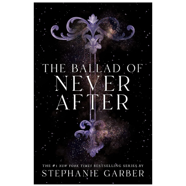 The Ballad of Never After  by Stephanie Garber (Author)