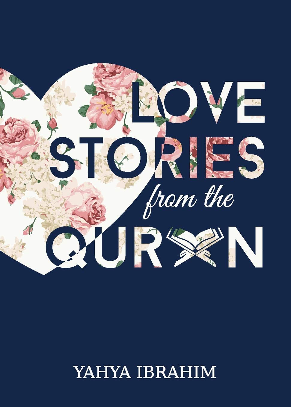 Love Stories from the Qur'an by Yahya Adel Ibrahim (Author)