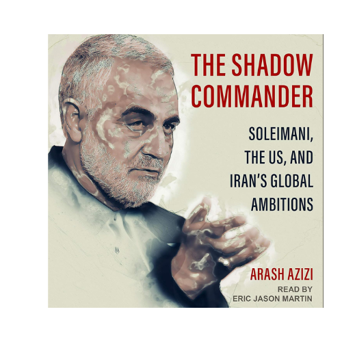 The Shadow Commander by Arash Azizi (Author)