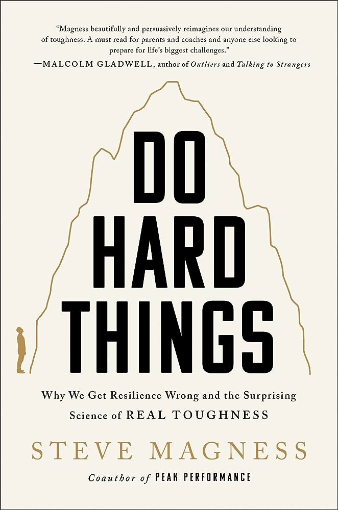 Do Hard Things by Steve Magness