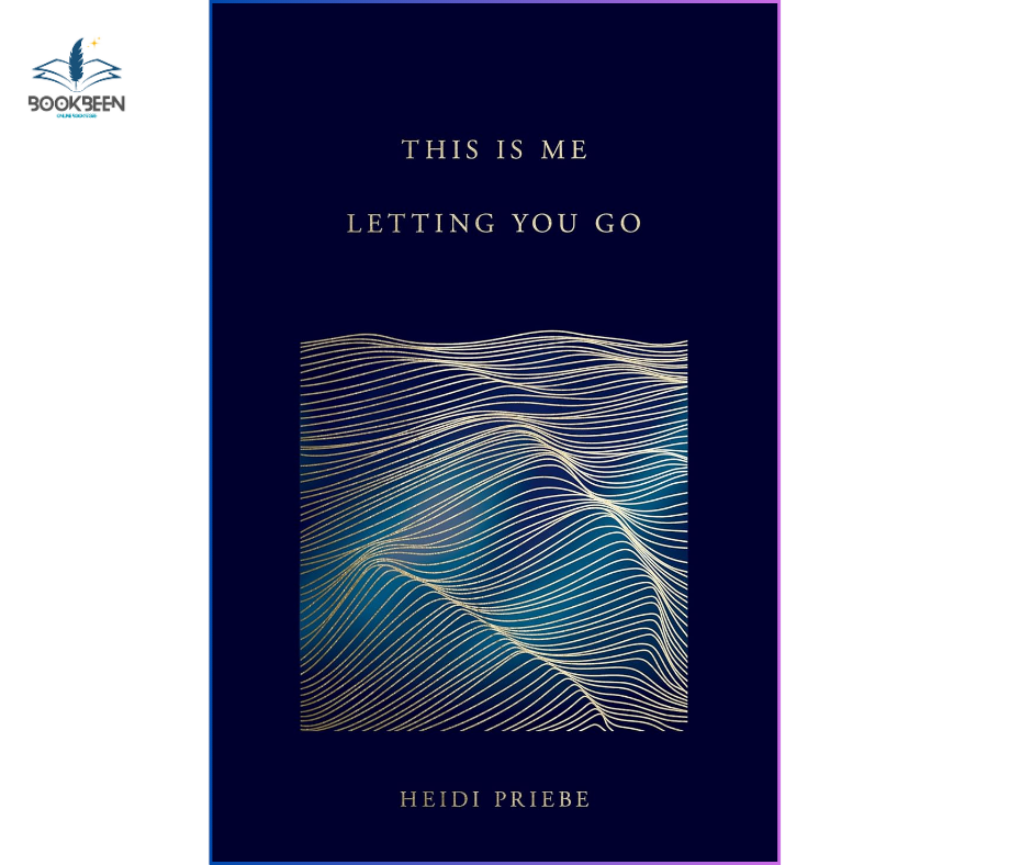 This Is Me Letting You Go by Heidi Priebe (Author)