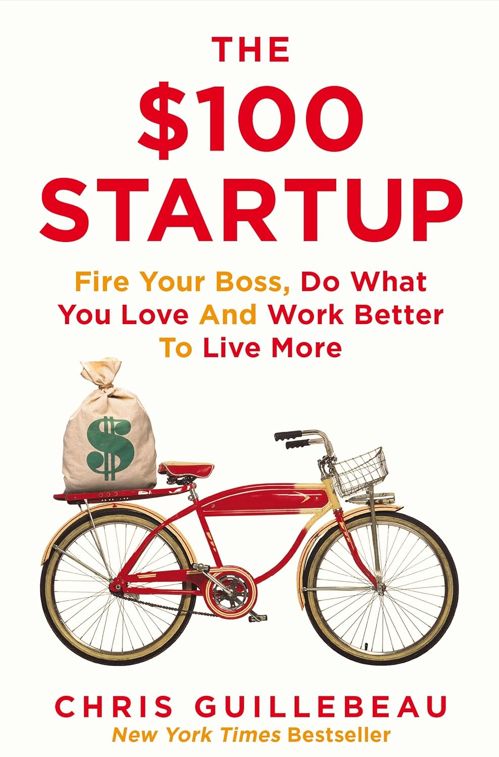 The $100 Startup: Reinvent the Way You Make a Living, Do What You Love, and Create a New Future by Chris Guillebeau (Author)