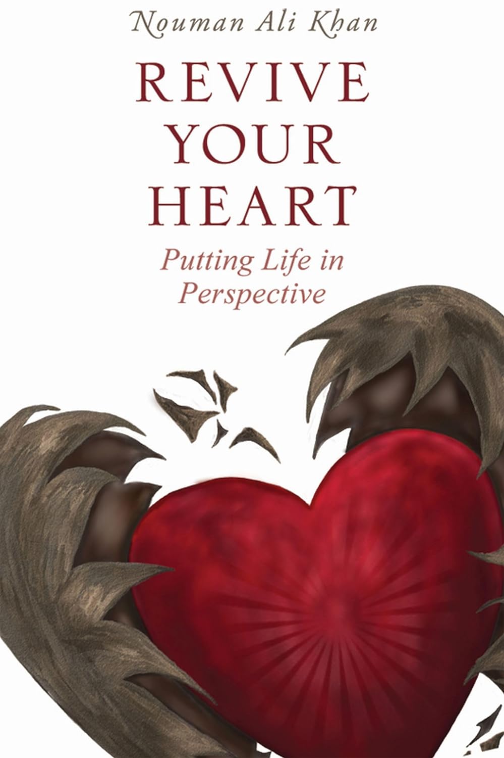 Revive Your Heart: Putting Life in Perspective by Nouman Ali Khan (Author)