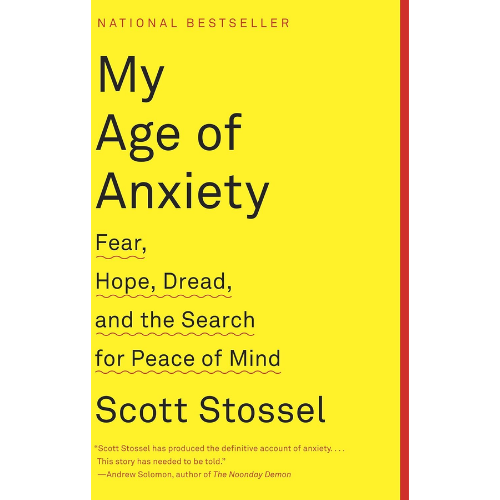 My Age of Anxiety: by Scott Stossel (Author)
