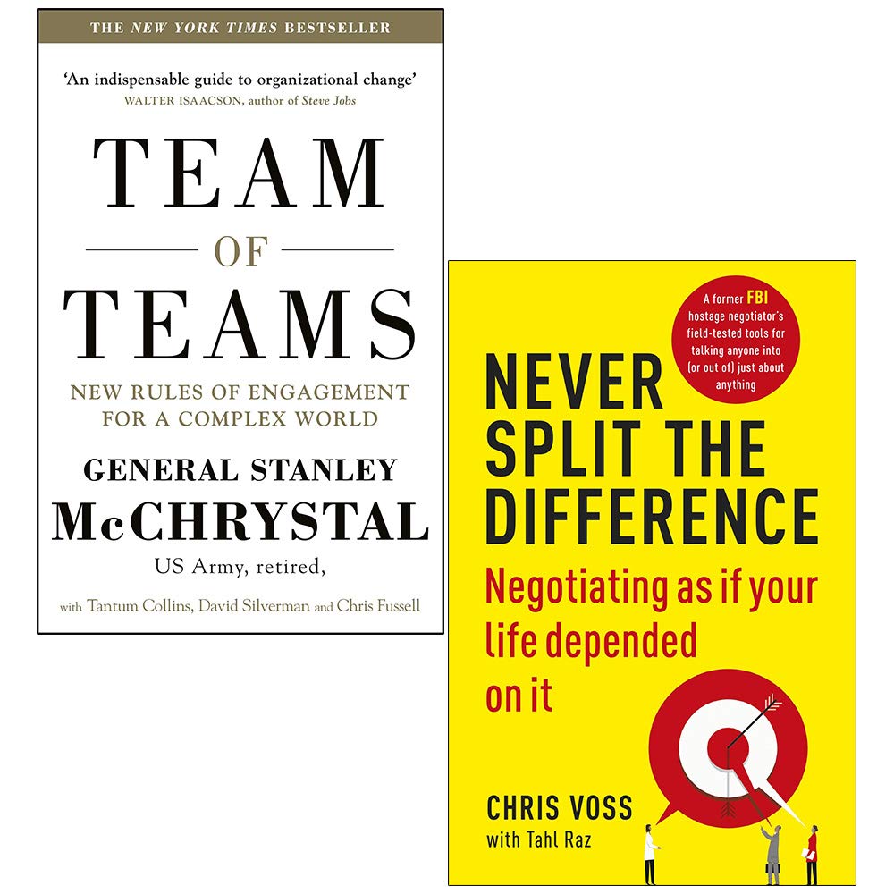 Team of Teams New Rules of Engagement for a Complex World By General Stanley McChrystal & Never Split the Difference By Chris Voss, Tahl Raz 2 Books Collection Set