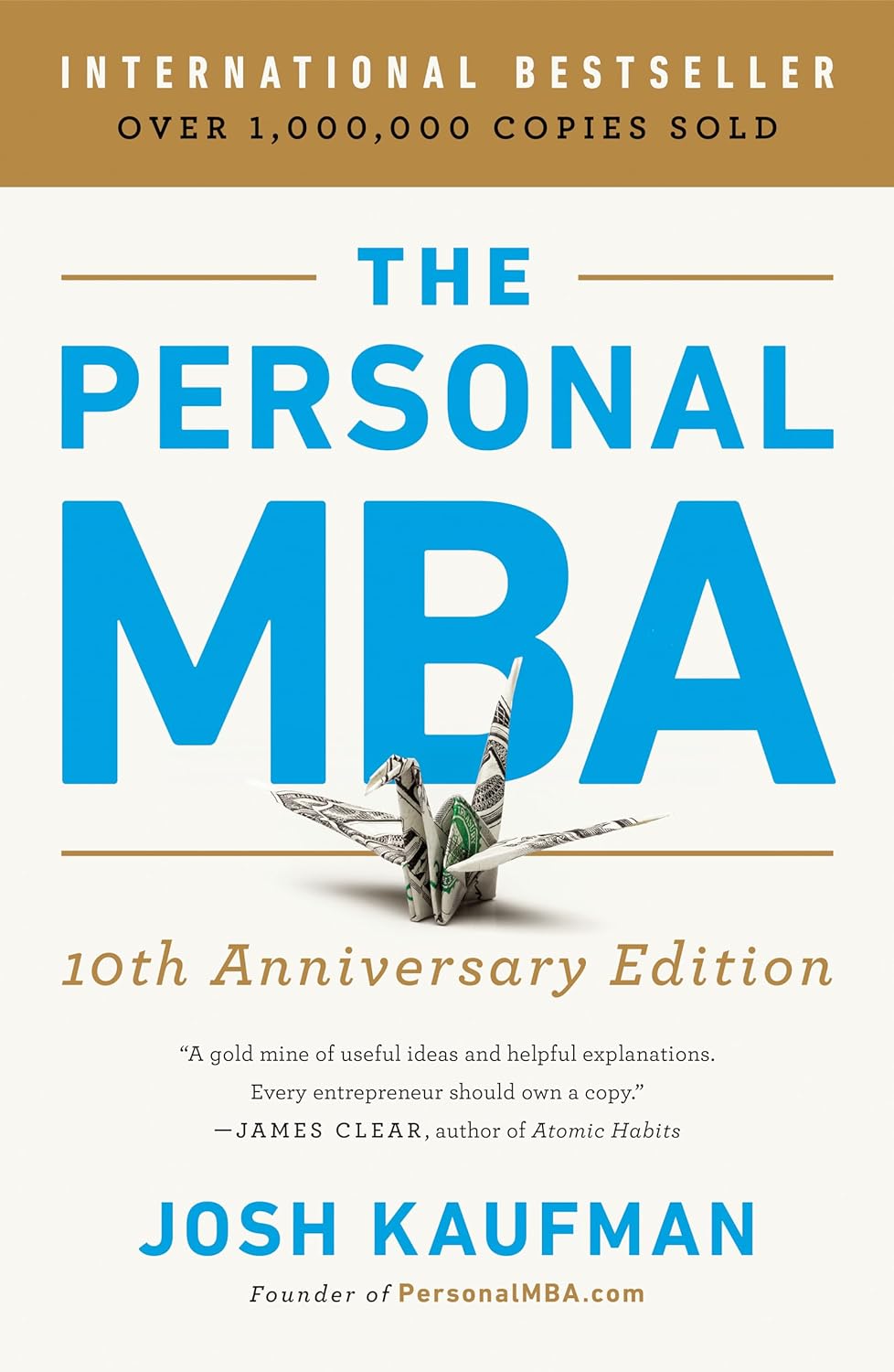 The Personal MBA 10th Anniversary Edition by Josh Kaufman (Author)