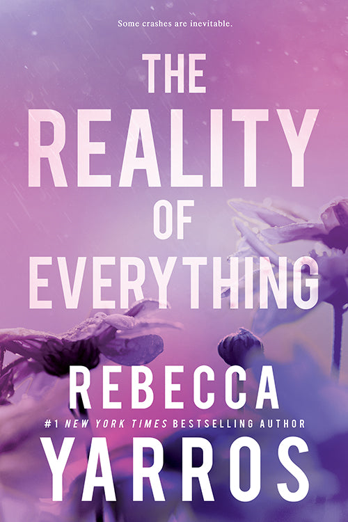 The Reality of Everything (Flight & Glory, #5) by Rebecca Yarros