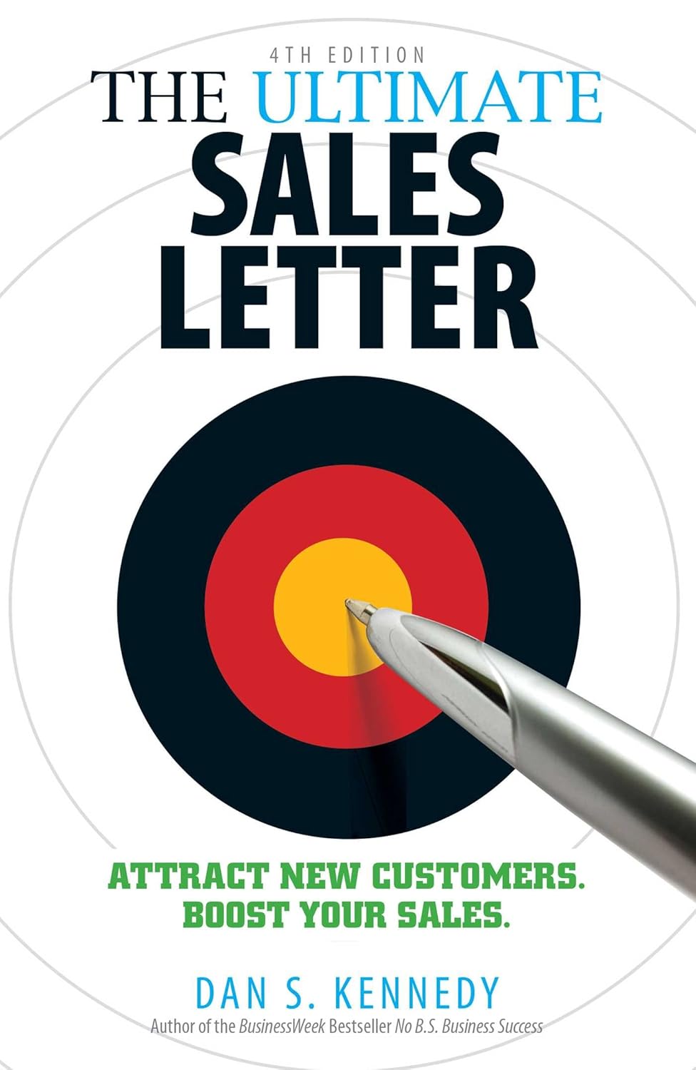 The Ultimate Sales Letter, 4th Edition by Dan S Kennedy (Author)