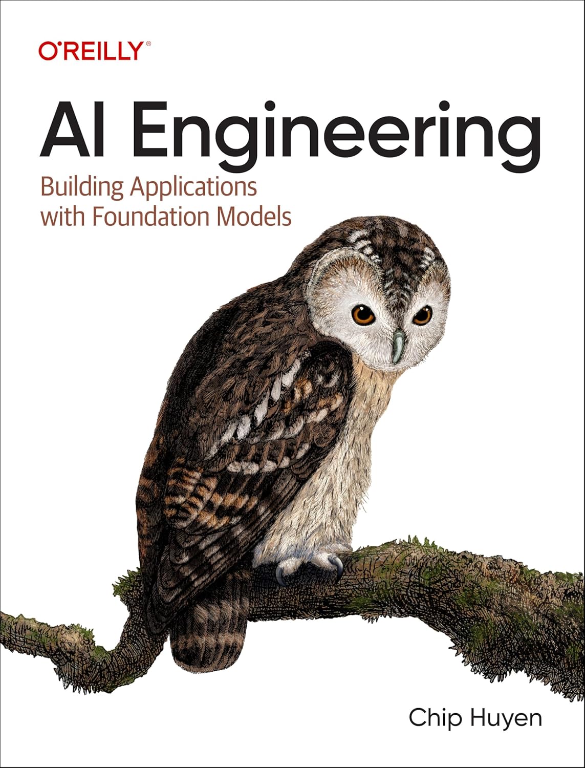 AI Engineering: Building Applications with Foundation Models by Chip Huyen (Author)