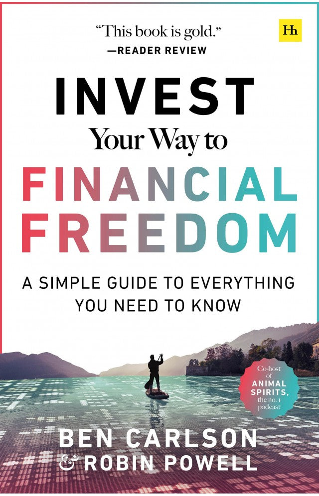 Invest Your Way to Financial Freedom by Ben Carlson