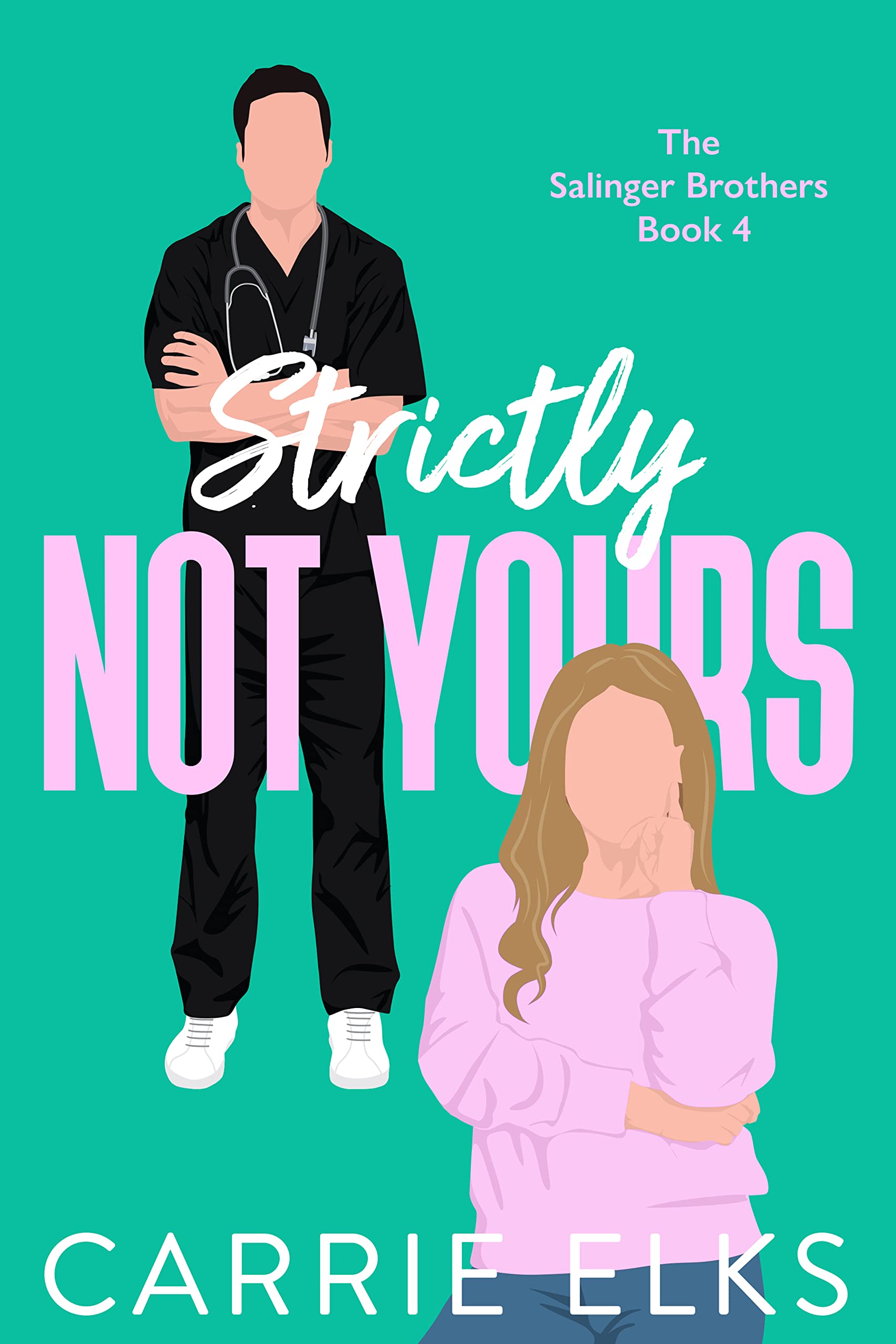 Strictly Not Yours (The Salinger Brothers, #4) by Carrie Elks