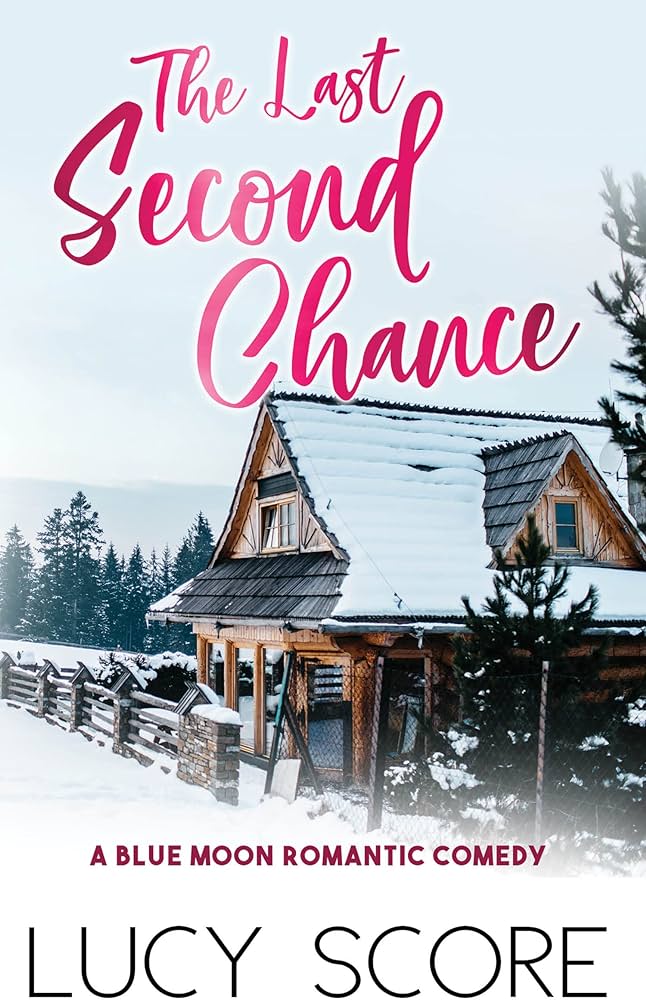 The Last Second Chance (Blue Moon, #3) by Lucy Score