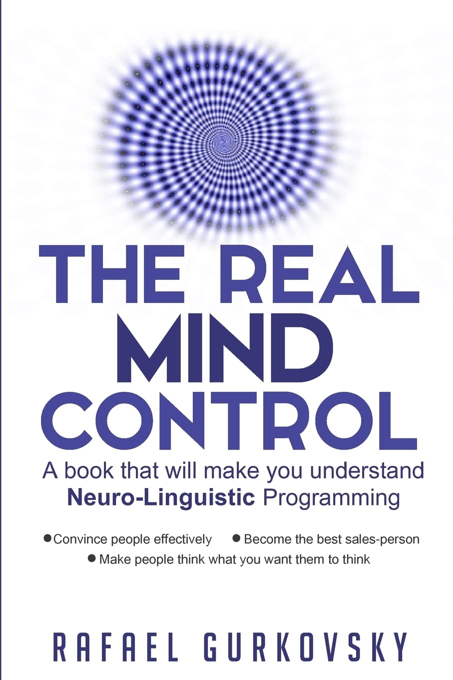 The Real Mind Control by Rafael Gurkovsky (Author)