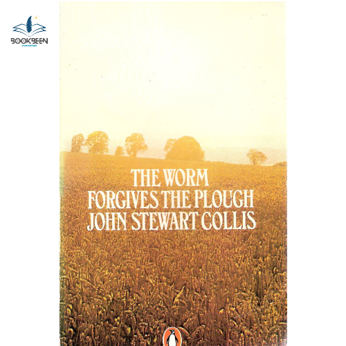 The worm forgives the plough by John Stewart Collis (Author)