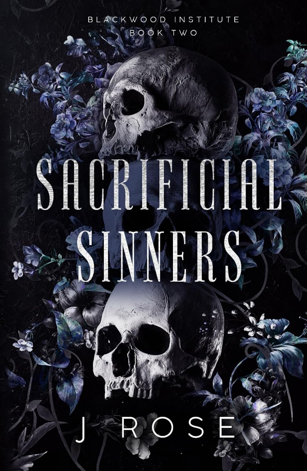 Sacrificial Sinners (Blackwood Institute, #2) by J Rose (Author)
