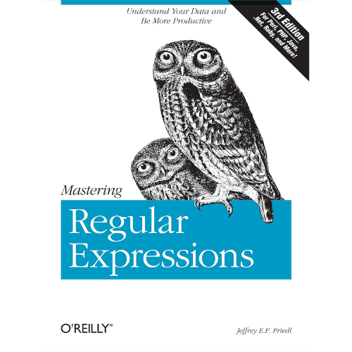 Mastering Regular Expressions by Jeffrey E. F. Friedl (Author)