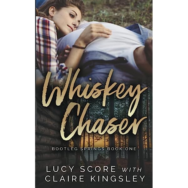 Whiskey Chaser (Bootleg Springs, #1) by Lucy Score