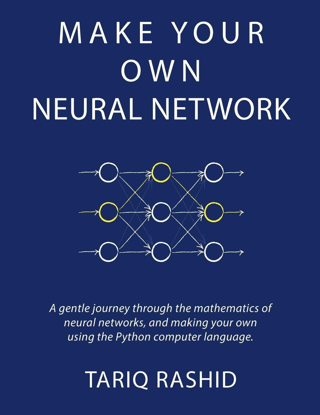 Make Your Own Neural Network by Tariq Rashid (Author)