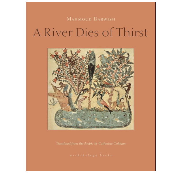 A River Dies of Thirst by Mahmoud Darwish (Author),