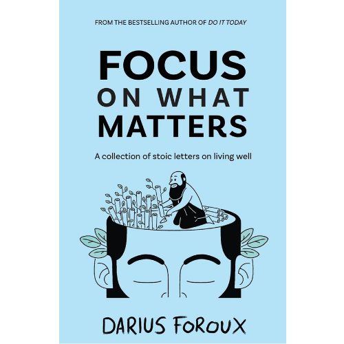 Focus on What Matters: by Darius Foroux (Author)