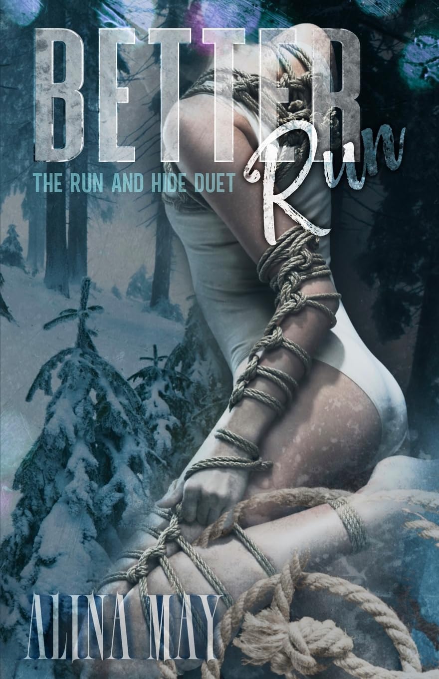 Better Run (The Run and Hide Duet) by Alina May (Author)