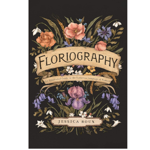 Floriography: by Jessica Roux (Author)