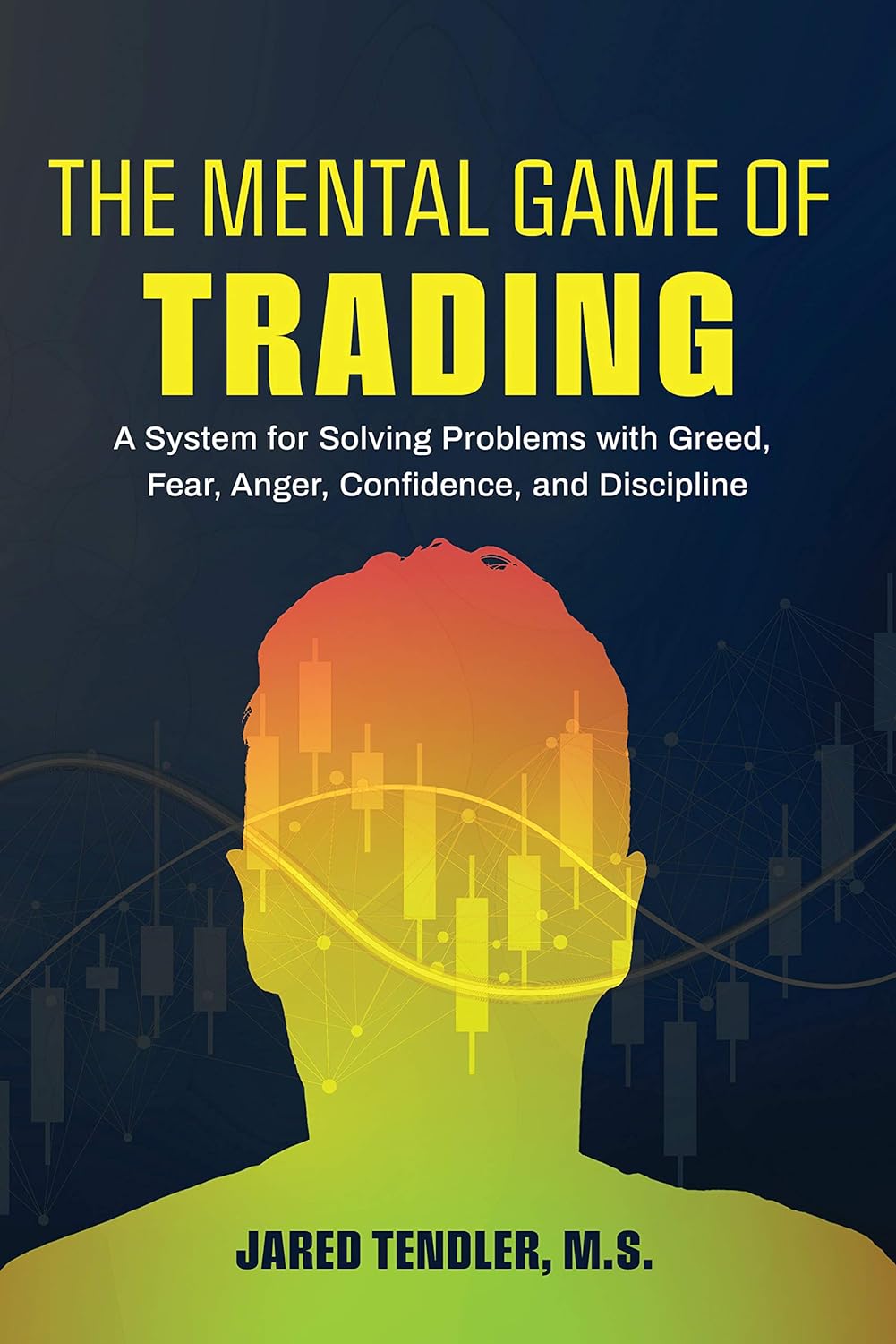 The Mental Game of Trading by Jared Tendler (Author)