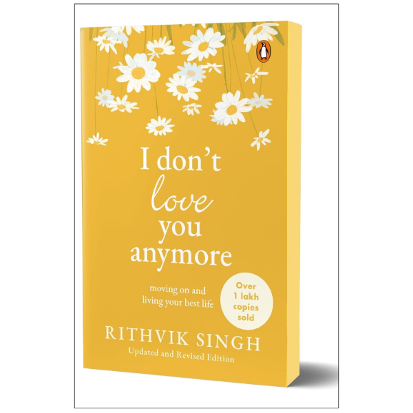 I Don't Love You Anymore by Rithvik Singh (Author)