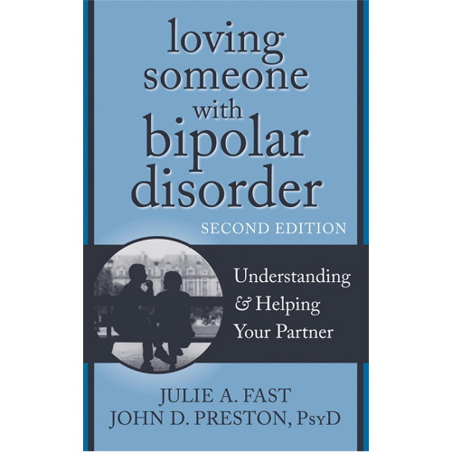 Loving Someone with Bipolar Disorder by Julie A. Fast (Author)
