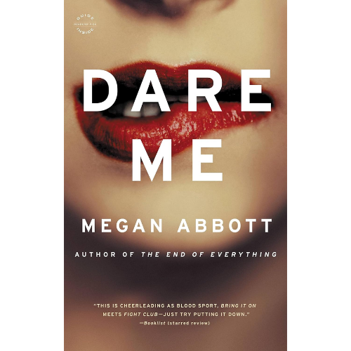 Dare Me by Megan Abbott (Author)