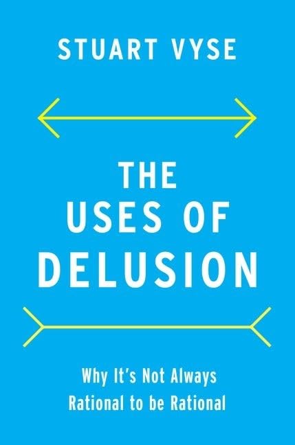 The Uses of Delusion by Stuart A. Vyse