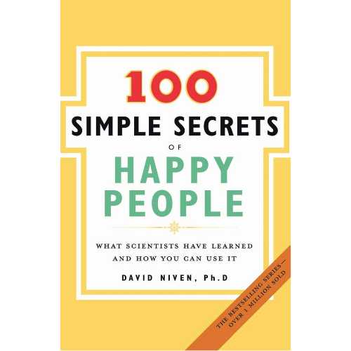 The 100 Simple Secrets of Happy People: by David Niven PhD (Author)