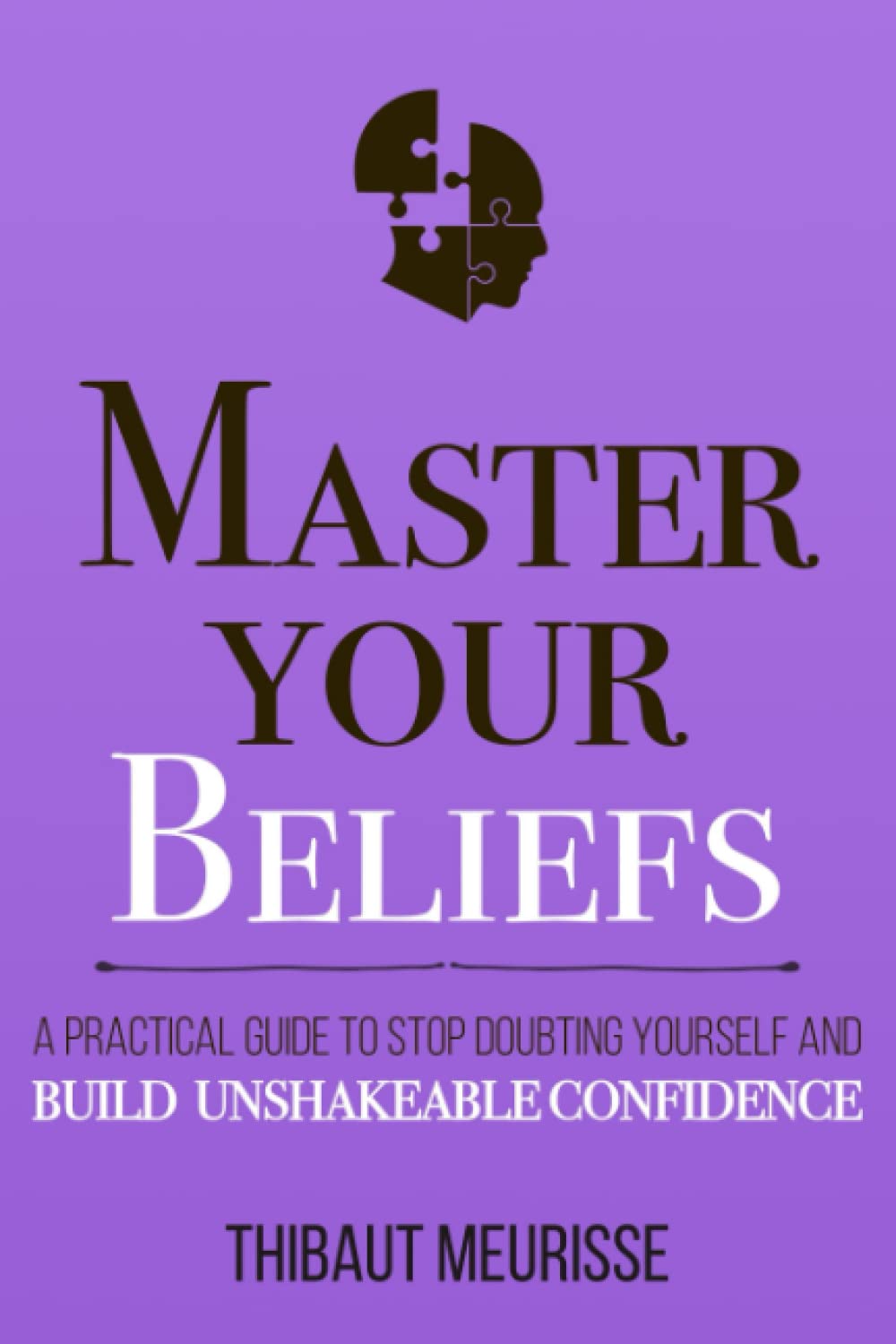 Master Your Beliefs Book 7 by Thibaut Meurisse (Author)