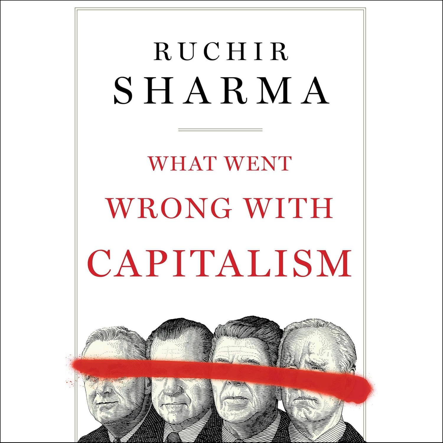What Went Wrong With Capitalism by Ruchir Sharma