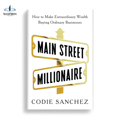 Main Street Millionaire: by Codie Sanchez (Author)