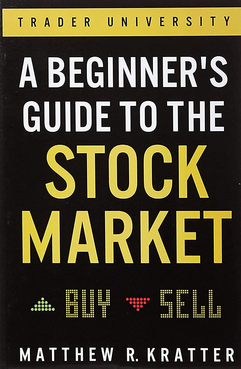 A Beginner's Guide to the Stock Market by Matthew R. Kratter (Author)