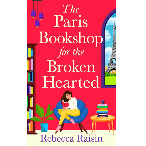 The Paris Bookshop for the Broken-Hearted: by Rebecca Raisin (Author)