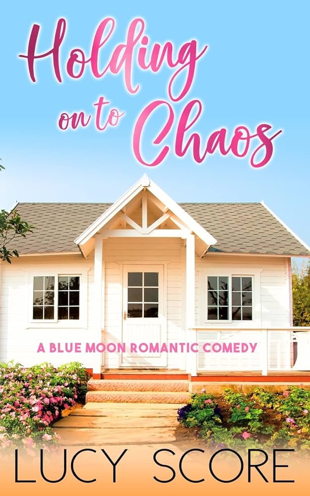 Holding On to Chaos (Blue Moon, #5) by Lucy Score