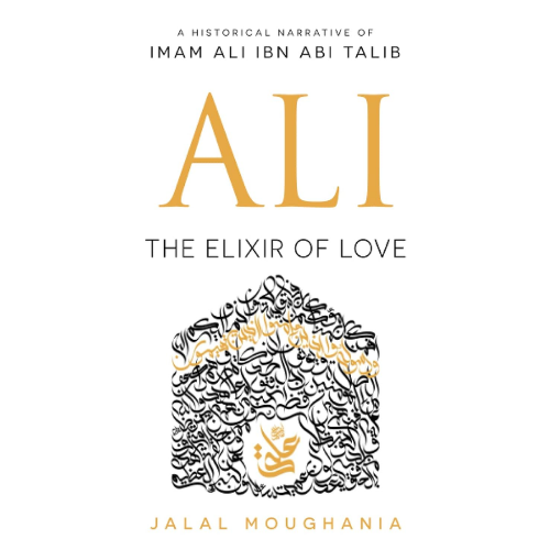 Ali: The Elixir of Love  by Jalal Moughania (Author)
