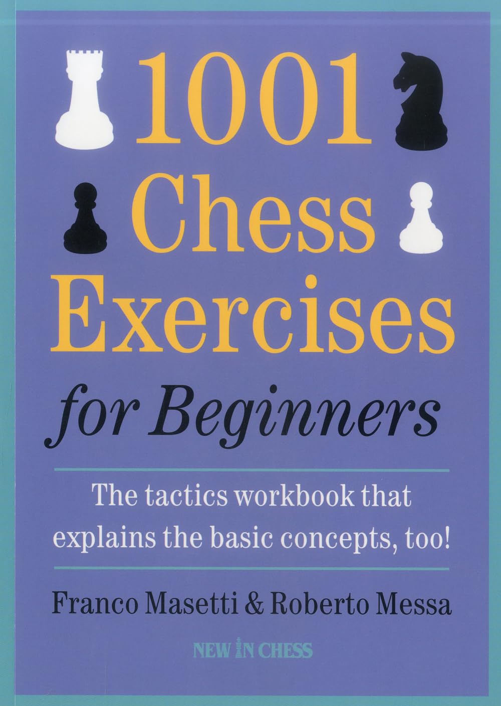 1001 Chess Exercises for Beginners by Franco Masetti (Author)