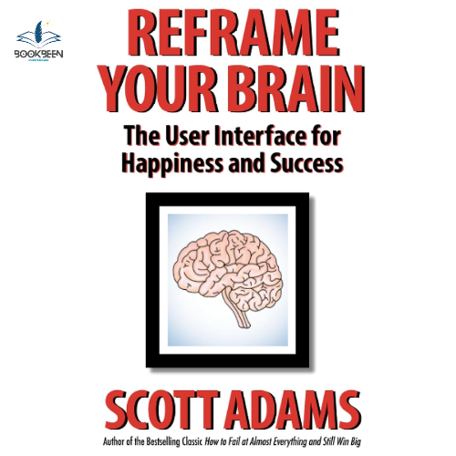 Reframe Your Brain by Scott Adams (Author)