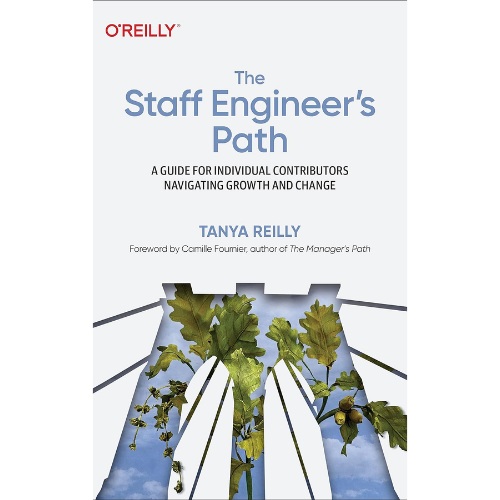 The Staff Engineer's Path by Tanya Reilly (Author)