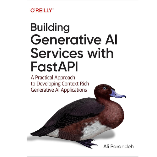 Building Generative AI Services with FastAPI: by Alireza Parandeh (Author)