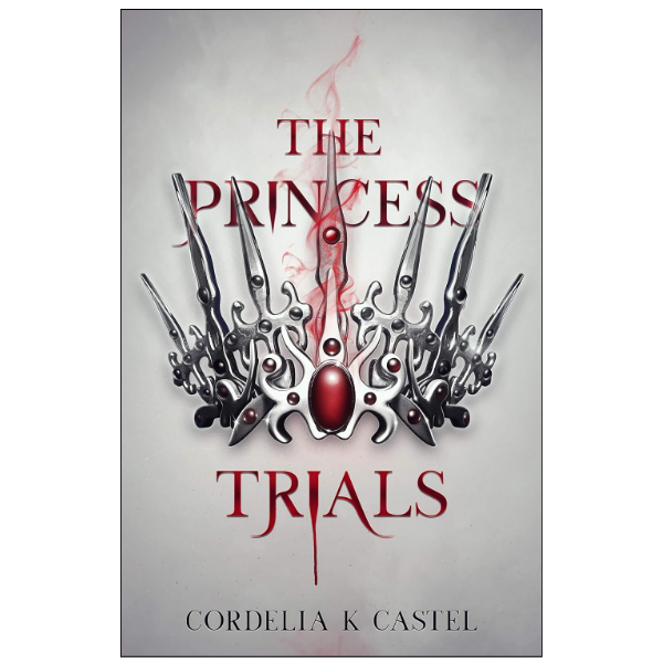 The Princess Trials by Cordelia K Castel (Author)